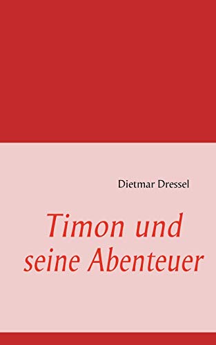 Timon und seine Abenteuer: Kinderbuch von Books on Demand GmbH