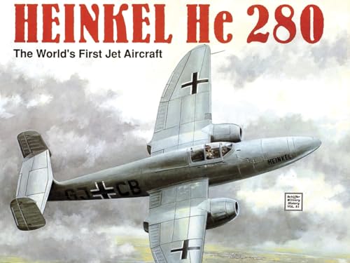 Heinkel He 280: The World's First Jet Aircraft