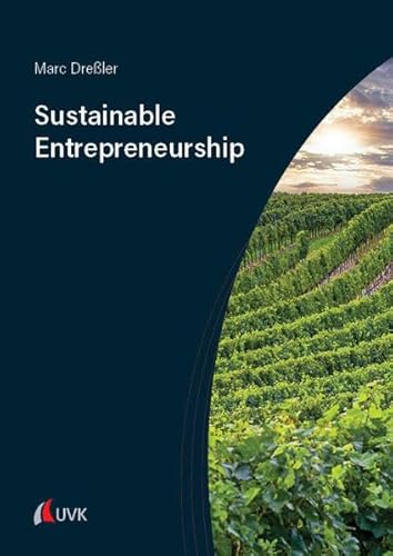 Sustainable Entrepreneurship: A Guide to Strategic Business Management for Small Entrepreneurs in the Wine Industry and beyond