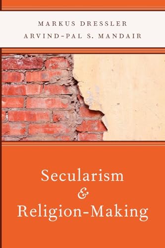 Secularism and Religion-Making (AAR Reflection and Theory in the Study of Religion) von OUP USA