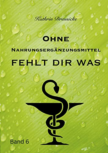 Ohne Nahrungsergänzungsmittel fehlt dir was (SELBST BEHANDELN) von Book on Demand