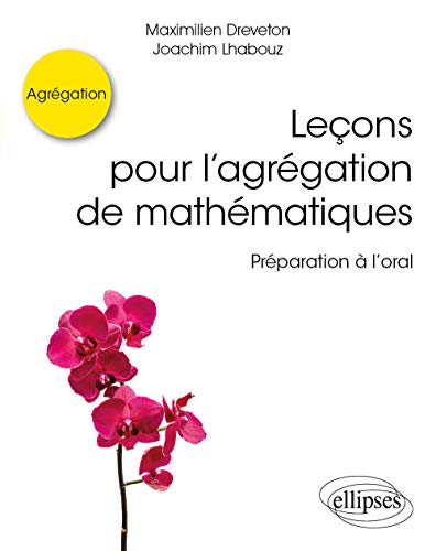 Leçons pour l’agrégation de mathématiques - Préparation à l’oral (Références sciences)