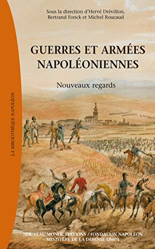 Guerres et armées napoléoniennes: Nouveaux regards
