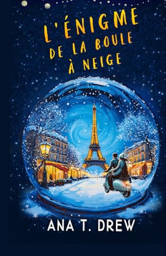L'Enigme de la boule à neige: un roman de Noël inspiré de la vraie «affaire Chagall» (Les enquêtes de Julie) von ATD Books