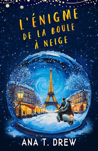 L'Enigme de la boule à neige: un roman de Noël inspiré de la vraie «affaire Chagall» (Les enquêtes de Julie) von Independently published