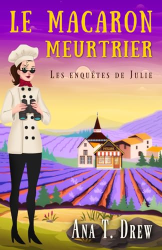 Le macaron meurtrier: Un polar cosy, excellent moment d’évasion (Les enquêtes de Julie) von Independently published