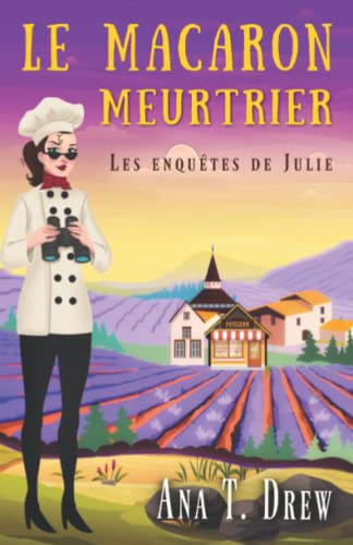 Le macaron meurtrier: Un polar cosy, excellent moment d’évasion (Les enquêtes de Julie)