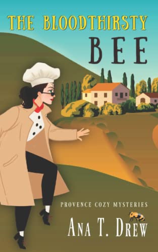 The Bloodthirsty Bee: a Provence Cozy Mystery (Julie Cavallo Investigates)