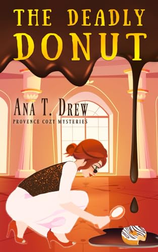 The Deadly Donut: a Provence cozy mystery with humor, suspense, and a haunted house (Julie Cavallo Investigates) von Independently published