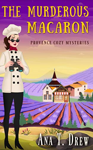 The Murderous Macaron: a Provence Cozy Mystery (Julie Cavallo Investigates)
