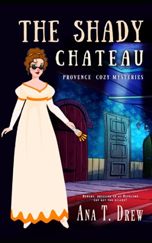 The Shady Chateau: a Provence Cozy Mystery (Julie Cavallo Investigates) von Independently published