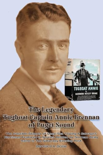 The Legendary Tugboat Captain Annie Brennan of Puget Sound von BearManor Media