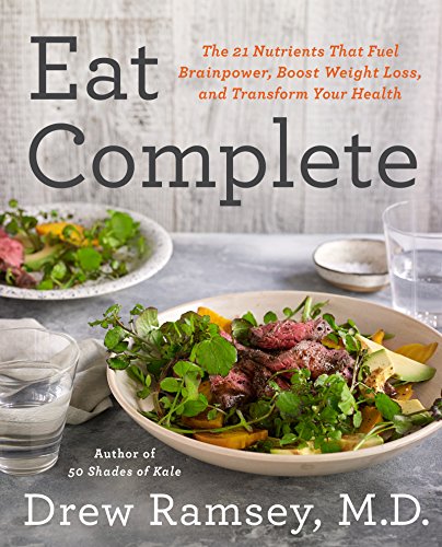 Eat Complete: The 21 Nutrients That Fuel Brainpower, Boost Weight Loss, and Transform Your Health von Harper