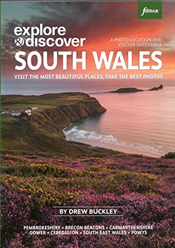 Explore & Discover South Wales: Visit the most beautiful places, take the best photos (Fotovue Photo-Location Guide) von FotoVue Limited