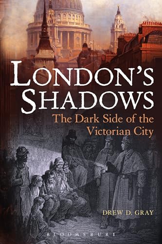 London's Shadows: The Dark Side of the Victorian City von Bloomsbury