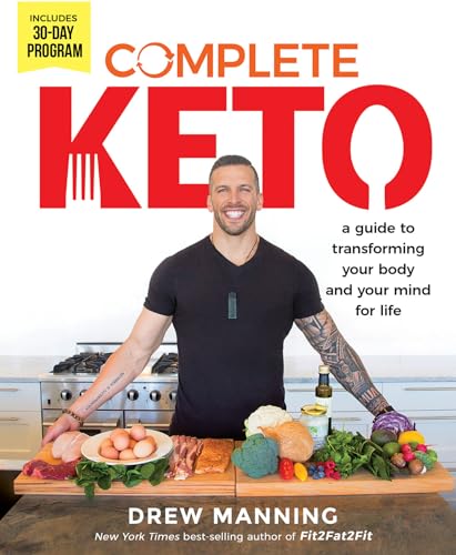 Complete Keto: A Guide to Transforming Your Body and Your Mind for Life