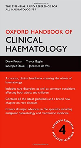 Oxford Handbook of Clinical Haematology: The Essential Rapid Reference for All Haematologists (Oxford Handbooks)
