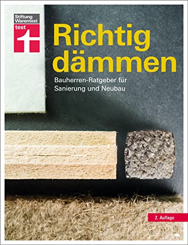 Richtig dämmen: Passende Dämmung ermitteln - Vorschriften, Vorgehensweise, Dämmstoffe - Staatliche Förderung nutzen: Bauherren-Ratgeber für Sanierung und Neubau Richtig dämmen: Passende Dämmung ermitteln - Vorschriften, Vorgehensweise, Dämmstoffe - Staatliche Förderung nutzen: Bauherren-Ratgeber für Sanierung und Neubau