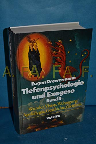 Tiefenpsychologie und Exegese, 2 Bde., Bd.2, Wunder, Vision, Weissagung, Apokalypse, Geschichte, Gleichnis Tiefenpsychologie und Exegese, 2 Bde., Bd.2, Wunder, Vision, Weissagung, Apokalypse, Geschichte, Gleichnis