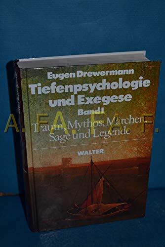 Tiefenpsychologie und Exegese, Bd. 1: Die Wahrheit der Formen - Traum, Mythos, Märchen, Sage und Legende Tiefenpsychologie und Exegese, Bd. 1: Die Wahrheit der Formen - Traum, Mythos, Märchen, Sage und Legende