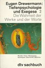 Tiefenpsychologie und Exegese 2: Die Wahrheit der Werke und der Worte – Wunder, Vision, Weissagung, Apokalypse, Geschichte, Gleichni