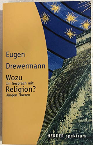 Wozu Religion? Sinnfindung in Zeiten der Gier nach Macht und Geld (HERDER spektrum)
