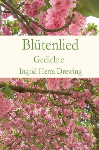 Blütenlied: Gedichte