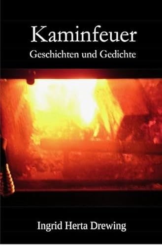 Kaminfeuer: Geschichten und Gedichte