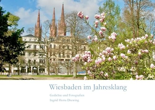 Wiesbaden / Wiesbaden im Jahresklang: Gedichte und Fotografien
