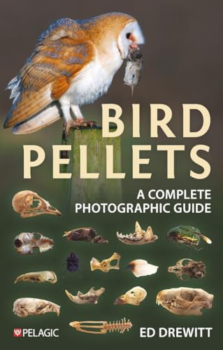 Bird Pellets: A Complete Photographic Guide (Pelagic Identification Guides) von Pelagic Publishing Ltd