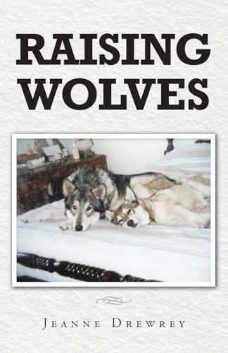 Raising Wolves von Christian Faith Publishing, Inc