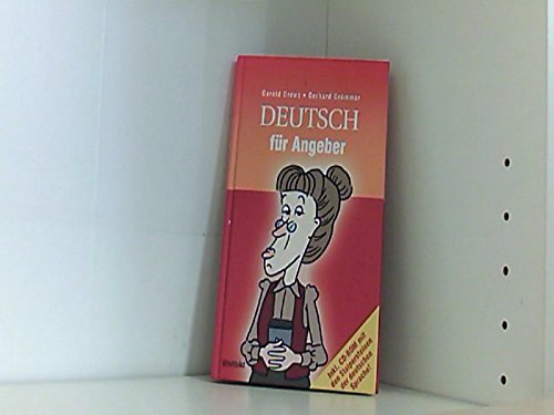 Deutsch für Angeber : [inkl. CD-ROM mit den Stolpersteinen der deutschen Sprache!].