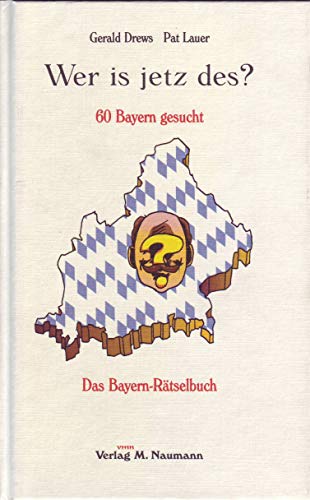 Wer is jetz des?: 60 Bayern gesucht. Das Bayern-Rätselbuch