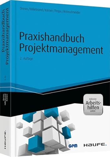 Praxishandbuch Projektmanagement - inkl. Arbeitshilfen online (Haufe Fachbuch)