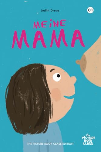 Meine Mama (THE PICTURE BOOK CLASS EDITION) von Independently published