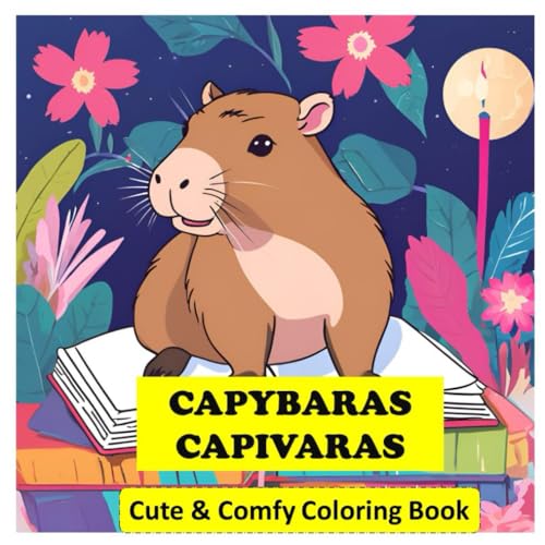 CAPYBARAS / CAPIVARAS: Cute & Comfy Coloring Book