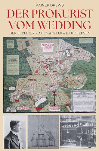 Der Prokurist vom Wedding: Der Berliner Kaufmann Erwin Koerfgen von Vergangenheitsverlag