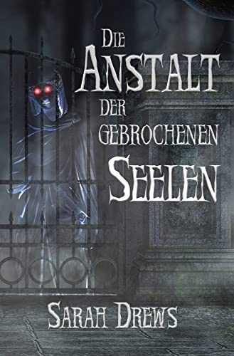 Die Anstalt der gebrochenen Seelen: Niemand wird dir glauben
