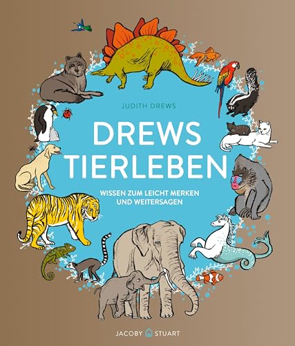 Drews Tierleben: Wissen zum leicht Merken und Weitersagen von Jacoby & Stuart