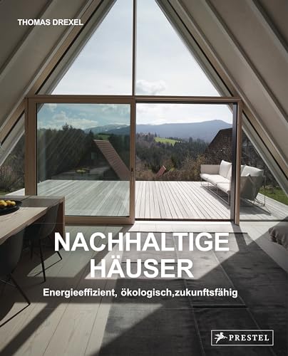 Nachhaltige Häuser - Energieeffizient, ökologisch, zukunftsfähig - Neubauten und Umbauten. 25 Häuser: Mit 200 Farbabbildungen und 60 Grundrissen Nachhaltige Häuser - Energieeffizient, ökologisch, zukunftsfähig - Neubauten und Umbauten. 25 Häuser: Mit 200 Farbabbildungen und 60 Grundrissen