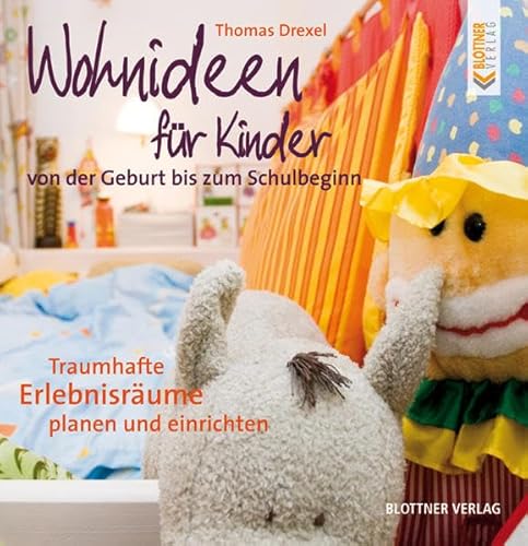 Wohnideen für Kinder. Von der Geburt bis zum Schulbeginn