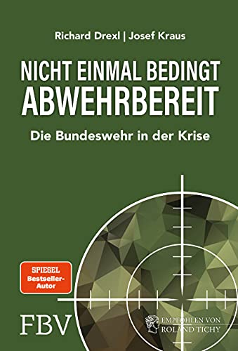 Nicht einmal bedingt abwehrbereit: Die Bundeswehr in der Krise. Komplett überarbeitete und erweiterte Neuausgabe von Finanzbuch Verlag