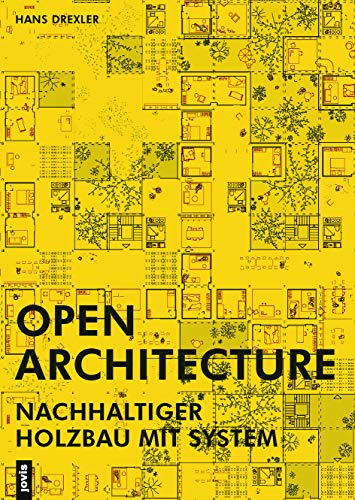Open Architecture: Nachhaltiger Holzbau mit System von Jovis Verlag GmbH