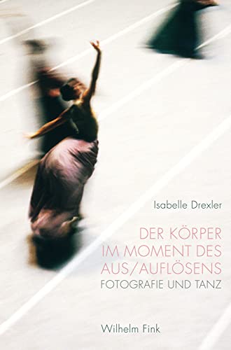 Der Körper im Moment des Aus/Auflösens: Fotografie und Tanz