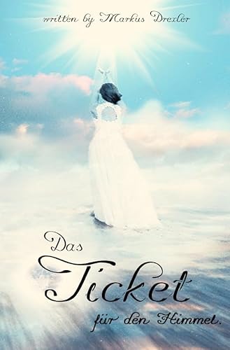 Das Ticket für den Himmel.