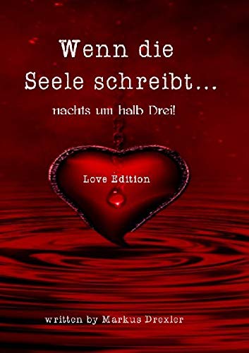 Wenn die Seele schreibt...nachts um halb Drei!: (Love Edition) von epubli