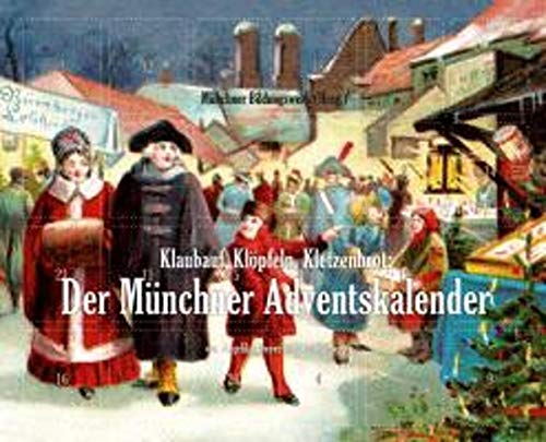 Klaubauf, Klöpfeln, Kletzenbrot: Der Münchner Adventskalender