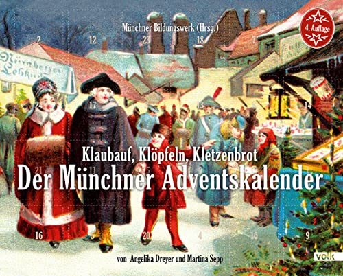 Klaubauf, Klöpfeln, Kletzenbrot: Der Münchner Adventskalender Klaubauf, Klöpfeln, Kletzenbrot: Der Münchner Adventskalender