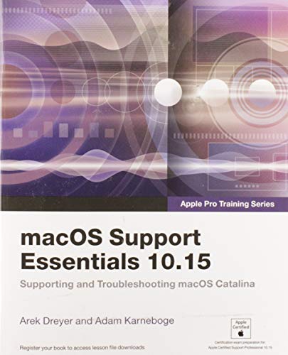 MacOS Support Essentials 10.15 Catalina: Supporting and Troubleshooting macOS Catalina (Apple Pro Training) von Peachpit Press