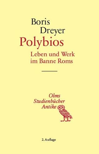 Polybios: Leben und Werk im Banne Roms (Studienbücher Antike) von Georg Olms Verlag